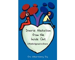 Divorce Mediation from the Inside Out