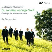 Die Singphoniker - Du Sonnige Wonnige Welt - Musik Für Mannerchor (CD)