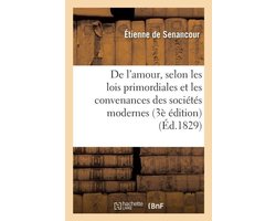 Sciences Sociales- De l'amour, selon les lois primordiales et les convenances des sociétés modernes. Troisième édition