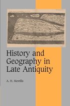 Cambridge Studies in Medieval Life and Thought: Fourth SeriesSeries Number 64- History and Geography in Late Antiquity