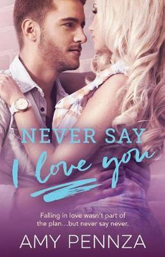 Never Say I Love You, Amy Pennza 9780578427904 Boeken