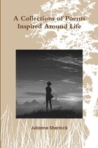 A Collections of Poems Inspired Around Life