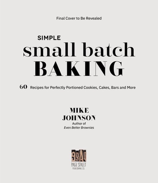 Simple Small-Batch Baking, Mike Johnson | 9781645676447 | Boeken | bol.com