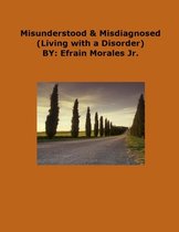 Misunderstood & Misdiagnosed