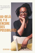 Au-dela, il y a encore des possibilites