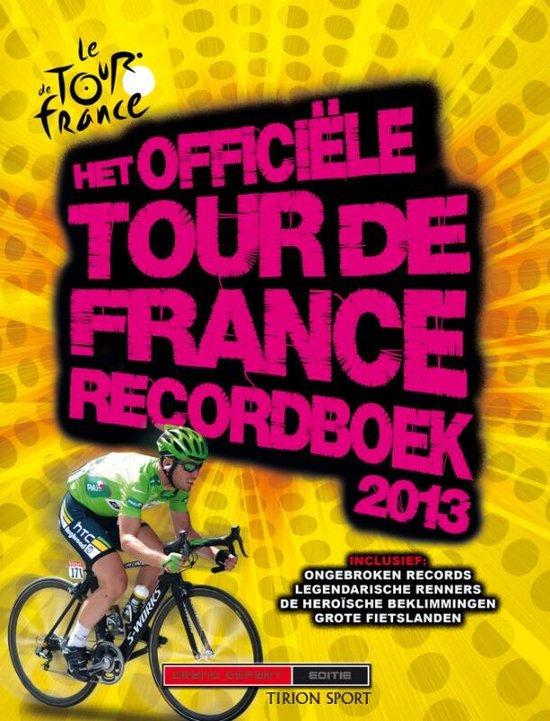 Cover van het boek 'Het officiele tour de France recordboek  / 2013'