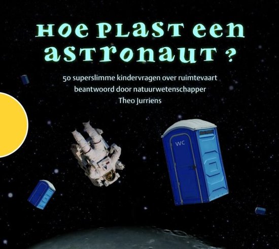 Cover van het boek 'Hoe plast een astronaut ?' van Theo Jurriens