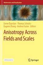 Anisotropy Across Fields and Scales