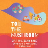 Tobi the Mushroom a Bilingual Adventure- Tobi the Mushroom - Ep.3 The Send Rule