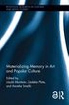 Routledge Research in Cultural and Media Studies - Materializing Memory in Art and Popular Culture