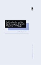 Ashgate New Critical Thinking in Philosophy - Self-Intellection and its Epistemological Origins in Ancient Greek Thought
