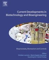 Current Developments in Biotechnology and Bioengineering: Bioprocesses, Bioreactors and Controls
