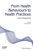 Sociology of Health and Illness Monographs - From Health Behaviours to Health Practices