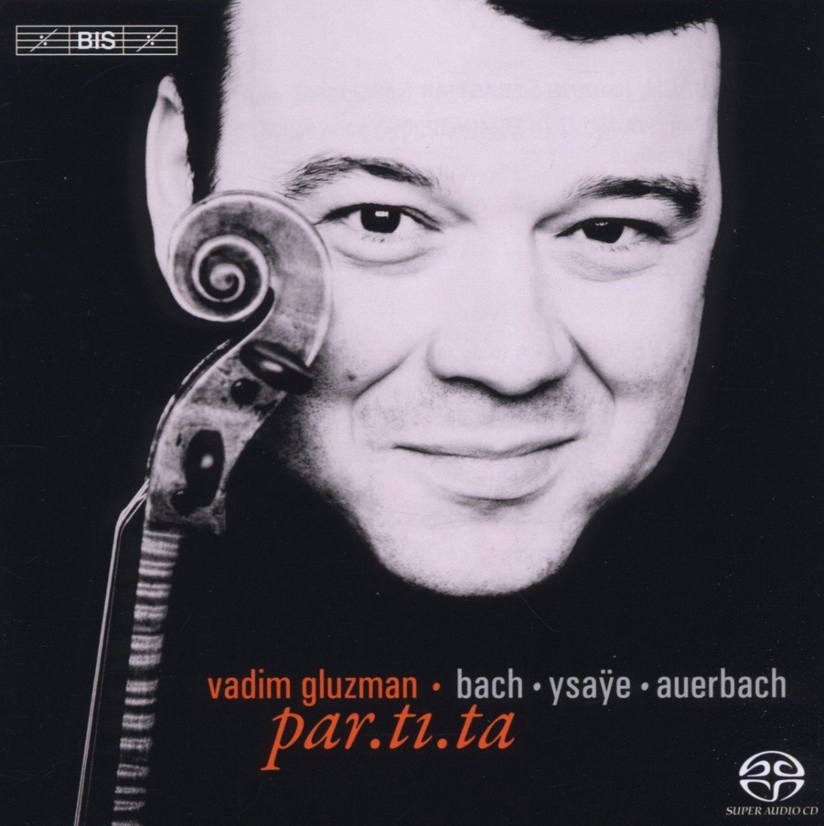 Vadim Gluzman - Bach.Ysaÿe.Auerbach: par.ti.ta (SACD)