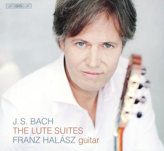 Franz Halász met een gitaar, draagt een wit overhemd. Titel: J.S. Bach The Lute Suites.