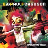 Big Paul Ferguson - Remote Viewing-Reboot (CD)