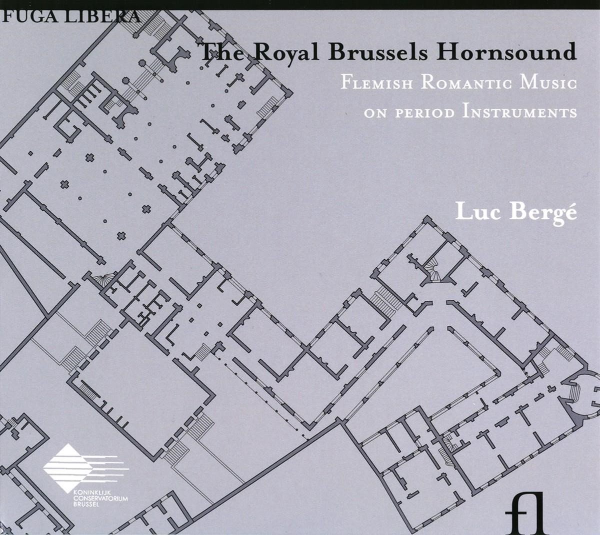 Luc Bergé - The Royal Brussels Hornsound (Flemish Romantic Music On Period Instruments) (CD)