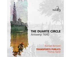 Transports Publics, Thomas Baeté - Bernolet: The Duarte Circle - Antwerp 1640 (CD)