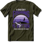 A Bad Day Fishing - Vissen T-Shirt | Paars | Grappig Verjaardag Vis Hobby Cadeau Shirt | Dames - Heren - Unisex | Tshirt Hengelsport Kleding Kado - Leger Groen - XL