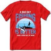 A Bad Day Fishing - Vissen T-Shirt | Blauw | Grappig Verjaardag Vis Hobby Cadeau Shirt | Dames - Heren - Unisex | Tshirt Hengelsport Kleding Kado - Rood - L