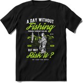 A Day Without Fishing - Vissen T-Shirt | Groen | Grappig Verjaardag Vis Hobby Cadeau Shirt | Dames - Heren - Unisex | Tshirt Hengelsport Kleding Kado - Zwart - 3XL