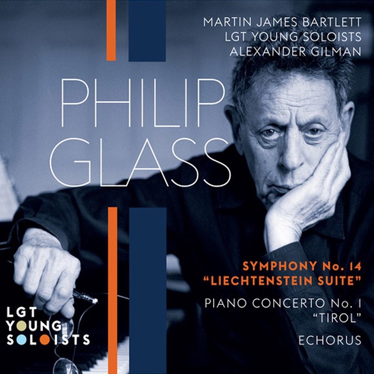 Martin James Bartlett, LGT Young Solists, Alexander Gilman - Glass: Symphony No. 14 "Liechtenstein Suite" | Piano Concerto No. 1 "Tirol" | Echorus (CD)