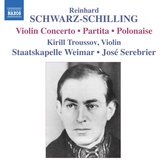 Kirill Troussov, Staatskapelle Weimar, José Serebrier - Schwarz-Schilling: Violin Concerto/Partita/Polonaise (CD)