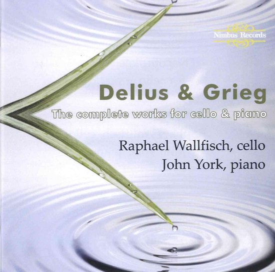 Voorkant CD Delius & Grieg, met artiesten Raphael Wallfisch en John York, en een druppel die in water valt.