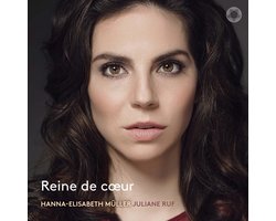 Hanna-Elisabeth Müller, Juliane Ruf - Reine De Cœur (CD)