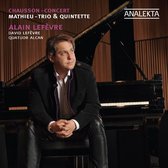 Alain Lefèvre, Quatuor Alcan, David Lefèvre - Mathieu,Trio & Quintette; Chausson, Concert (CD)