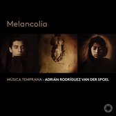 Musica Temprana - Adrian Rodriguez Van Der Spoel - Melancolia (CD)