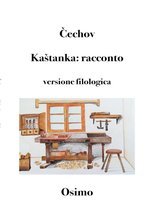 Opere di Čechov 7 - Kaštanka: racconto (Tradotto)