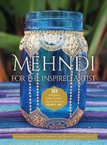 Mehndi for the Inspired Artist