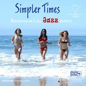 Sophisticated Lady Jazz Quartet - Simpler Times (LP)