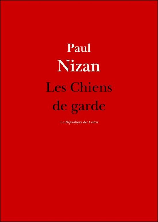 Collection Paul Nizan Les Chiens de garde (ebook), Paul Nizan 9782824903552 Boeken