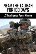 Near The Taliban For 100 Days: US Intelligence Agent Memoir