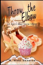 Throw the Elbow: April May Snow Psychic Mystery #4
