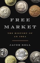 Free Market: The History of an Idea