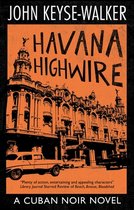 A Cuban Noir Novel- Havana Highwire