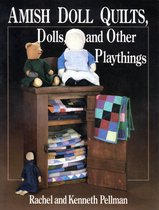 Amish Doll Quilts, Dolls, and Other Playthings