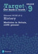 Target Grade 9 Edexcel GCSE (9-1) History Medicine in Britain, c1250-present Workbook