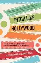 Pitch Like Hollywood