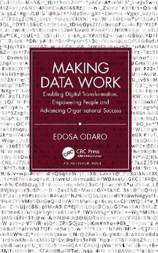Making Data Work: Enabling Digital Transformation, Empowering People and Advancing Organisational Success
