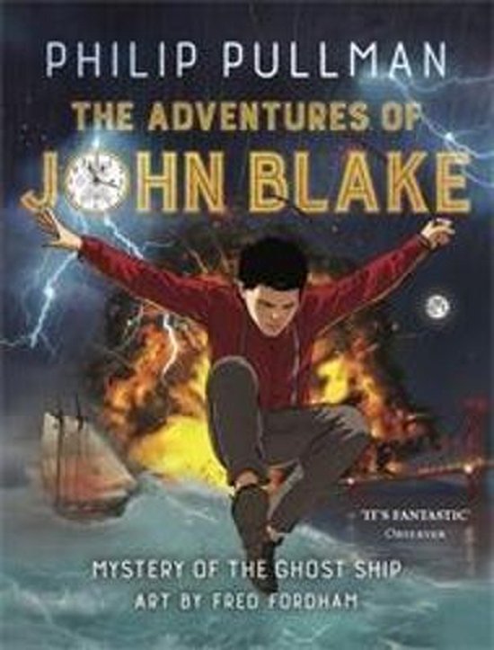 Boekomslag van 'The Adventures of John Blake: Mystery of the Ghost Ship' door Philip Pullman, met een jongen in de lucht boven een schip en vuur.
