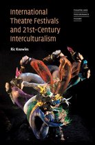 Theatre and Performance Theory - International Theatre Festivals and Twenty-First-Century Interculturalism