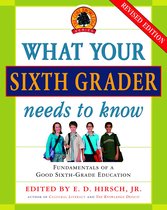 The Core Knowledge Series - What Your Sixth Grader Needs to Know