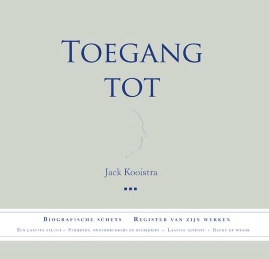 Cover van het boek 'Toegang tot Jack Kooistra'