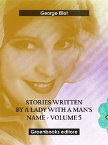Stories written by a lady with a man's name - Volume 5