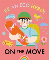 Be an Eco Hero!- Be an Eco Hero!: On the Move