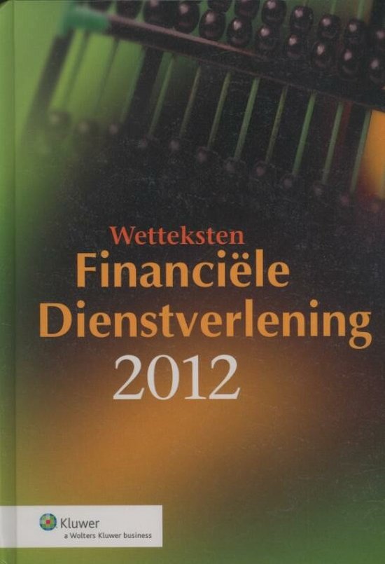 Cover van het boek 'Wetteksten Financiële Dienstverlening / 2012'